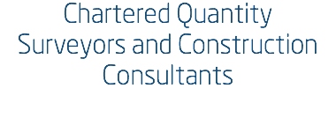 Chartered Quantity Surveyors and Construction Consultants